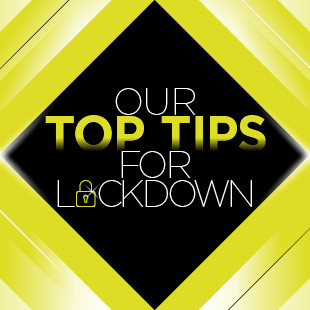 Top Tips for Staying Sane During Lockdown